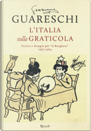 L'Italia sulla graticola. Scritti e disegni per «il Borghese» 1963-1964 by Giovanni Guareschi