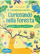Curiosando nella foresta. Colora, gioca e divertiti. Con adesivi by Magali Attiogbé