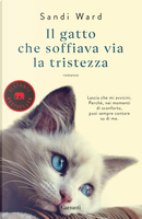 Il gatto che soffiava via la tristezza by Sandi Ward