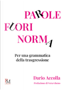 Parole fuori norma. Per una grammatica della trasgressione by Dario Accolla