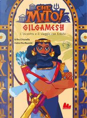 Gilgamesh. Che mito! by Erika Chianella
