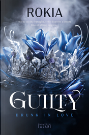 Guilty. Drunk in love by Rokia
