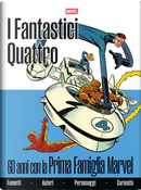 Fantastici Quattro. 60 anni con la prima famiglia Marvel by Fabio Licari, Marco Rizzo