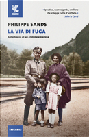 La via di fuga. Sulle tracce di un criminale nazista by Philippe Sands