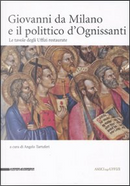 Giovanni da Milano e il polittico d'Ognissanti. Le tavole degli Uffizi restaurate