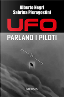 Ufo. Parlano i piloti by Alberto Negri, Sabrina Pieragostini