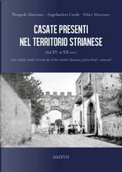 Casate presenti nel territorio strianese by Angelandrea Casale, Felice Marciano, Pasquale Marciano Casate presenti nel territorio strianese by Angelandrea Casale, Felice Marciano, Pasquale Marciano