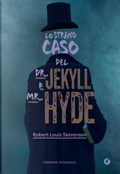 Lo strano caso del Dr. Jekyll e Mr. Hyde by Robert Louis Stevenson
