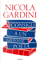 Consigli a un giovane poeta by Nicola Gardini