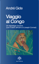 Viaggio al Congo. Un reportage d'autore (con il diario africano di Joseph Conrad) by André Gide, Joseph Conrad