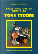 I maestri del fumetto animato USA. Tony Strobl by Alberto Becattini