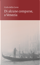 Di alcune comparse, a Venezia by Carlo Della Corte