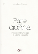 Pane e cionna. Poesie col brumeggio di italiano e dialetto by Maria Teresa D'Antea