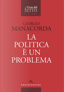 La politica è un problema by Giorgio Manacorda