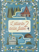 L'atlante delle fiabe. Vol. 2 by Claudia Bordin