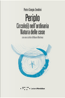 Periplo. Circolo(i) nell'ordinaria natura delle cose by Pietro Giorgio Zendrini