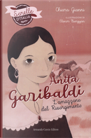 Anita Garibaldi. L'amazzone del Risorgimento. Sorelle d'Italia by Chiara Gianni