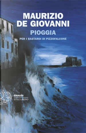 Pioggia per i Bastardi di Pizzofalcone by Maurizio de Giovanni