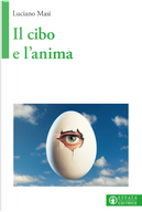 Il cibo e l'anima by Luciano Masi