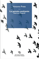 La pensée poetante. Essai sur Leopardi by Antonio Prete