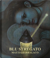 Mattia Barbalaco. Blu stregato