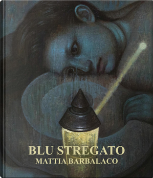 Mattia Barbalaco. Blu stregato