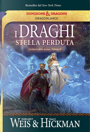 I draghi della stella perduta. La guerra delle anime. DragonLance. Vol. 2 by Margaret Weis, Tracy Hickman