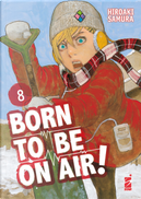 Born to be on air!. Vol. 8 by Hiroaki Samura
