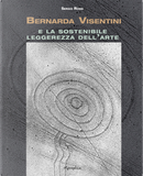Bernarda Visentini e la sostenibile leggerezza dell'arte by Sergio Rossi