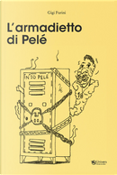 L'armadietto di Pelé by Luigi Furini