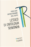 Lessico di ontologia trinitaria by Antonio Bergamo, Piero Coda, Raul Buffo