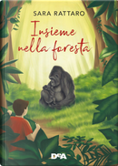 Insieme nella foresta by Sara Rattaro