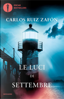 Le luci di settembre by Carlos Ruiz Zafón
