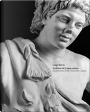Sculture di Capua antica-Sculptures from Ancient Capua by Antonella Tomeo, Luigi Spina, Roberto Ricciardi