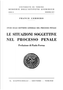 Le situazioni soggettive nel processo penale by Franco Cordero