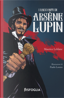 I racconti di Arsene Llupin by Maurice Leblanc