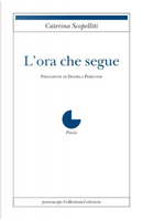 L'ora che segue by Caterina Scopelliti