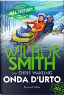 Onda d'urto. Le avventure di Jack Courtney. Vol. 3 by Chris Walking, Wilbur Smith
