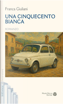 Una cinquecento bianca by Franca Giuliani