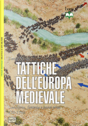 Tattiche dell'Europa medievale. Cavalleria, fanteria e nuove armi 450-1500 by David Nicolle
