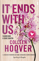 It ends with us. Siamo noi a dire basta by Colleen Hoover