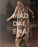 Maddalena, una donna, tante donne by Lucia Toso