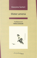 Mater amena by Giacomo Sartori