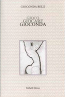 Gioco Giocare Gioconda. Ediz. spagnola e italiana by Gioconda Belli
