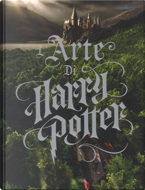 L'arte di Harry Potter by Marc Sumerak