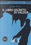 Il libro segreto di Valdur. Le nebbie di meteora. L'ottavo incarico by Diletta Nicastro