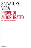 Prove di autoritratto by Salvatore Veca, Sebastiano Mondadori