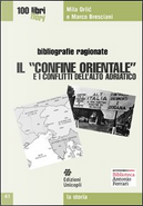 Il «confine orientale» e i conflitti dell'alto Adriatico by Marco Bresciani, Mila Orlic