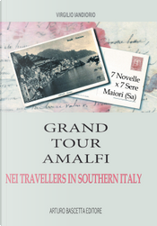 Grand tour Amalfi nei travallers in Southern Italy. Sette novelle per sette sere, Maiori, Salerno by Virgilio Iandiorio