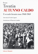Autunno caldo. Il secondo biennio rosso (1968-1969). Intervista di Guido Liguori by Bruno Trentin